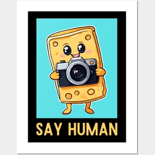 Say Human | Cheese Pun Posters and Art